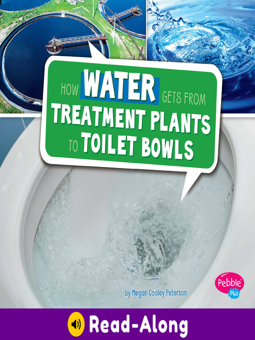 Title details for How Water Gets from Treatment Plants to Toilet Bowls by Megan Cooley Peterson - Available